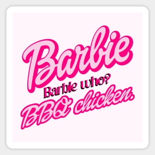 Barbie -BBQ chicken parody Magnet